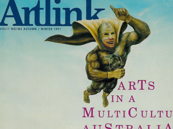 Front cover of magazine, Artlink. Colour. Featuring a super hero character and a headline Arts in a MultuCultural Australia.